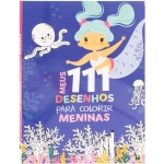 Livro de Colorir Meus 111 Desenhos para Colorir: Meninas Todolivro