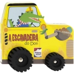 Livro Infantil 3 a 5 Anos Aventura Sobre Rodas: A Escavadeira do Don Happy Books