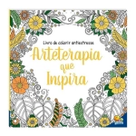 Livro de Colorir Antiestresse Arteterapia que Inspira Todolivro